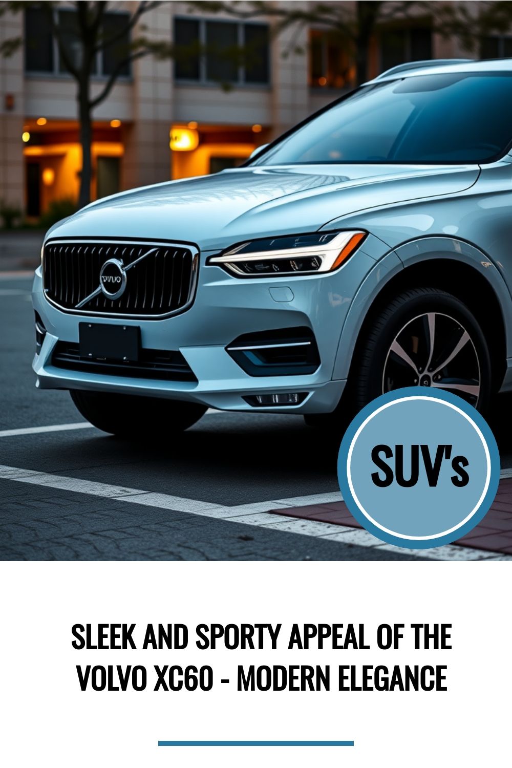 #Sleek #Sporty #Appeal #Volvo #XC60 #Modern #Elegance