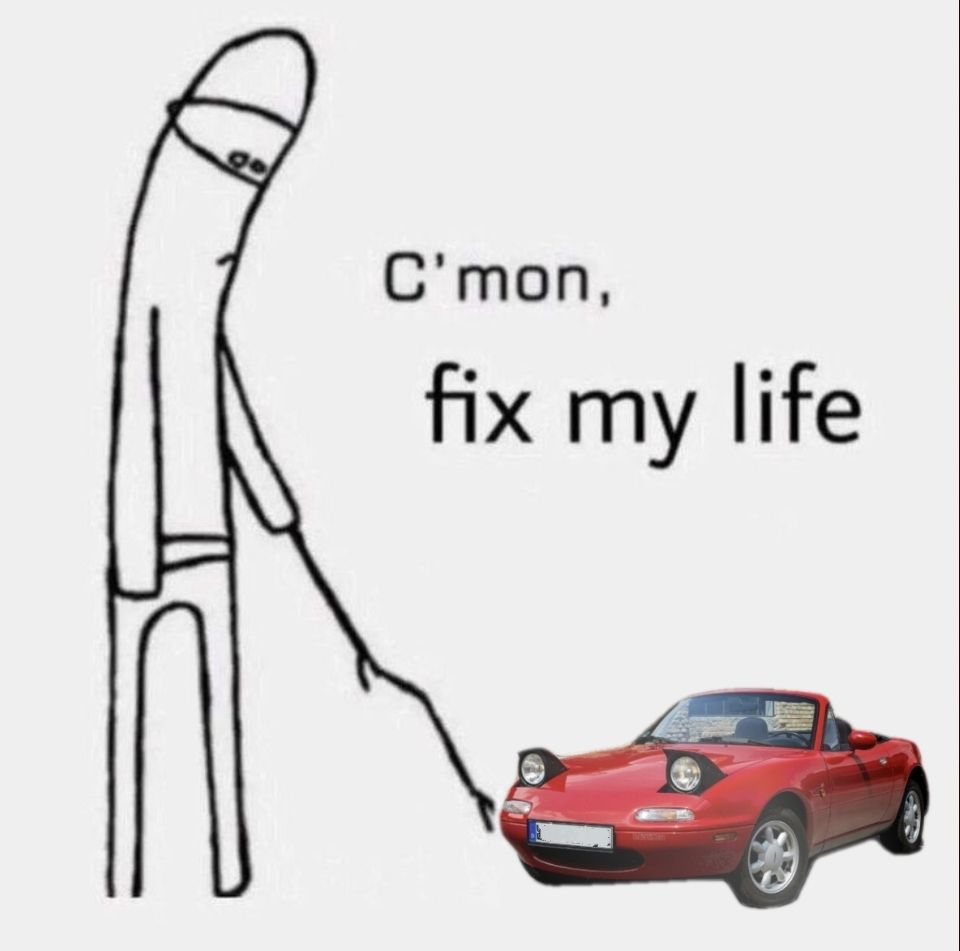#cmon #fix #life #miata